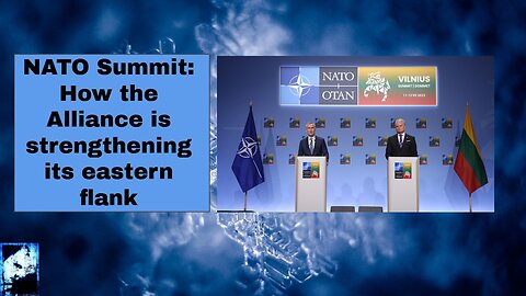 NATO Summit: How the Alliance is strengthening its eastern flank