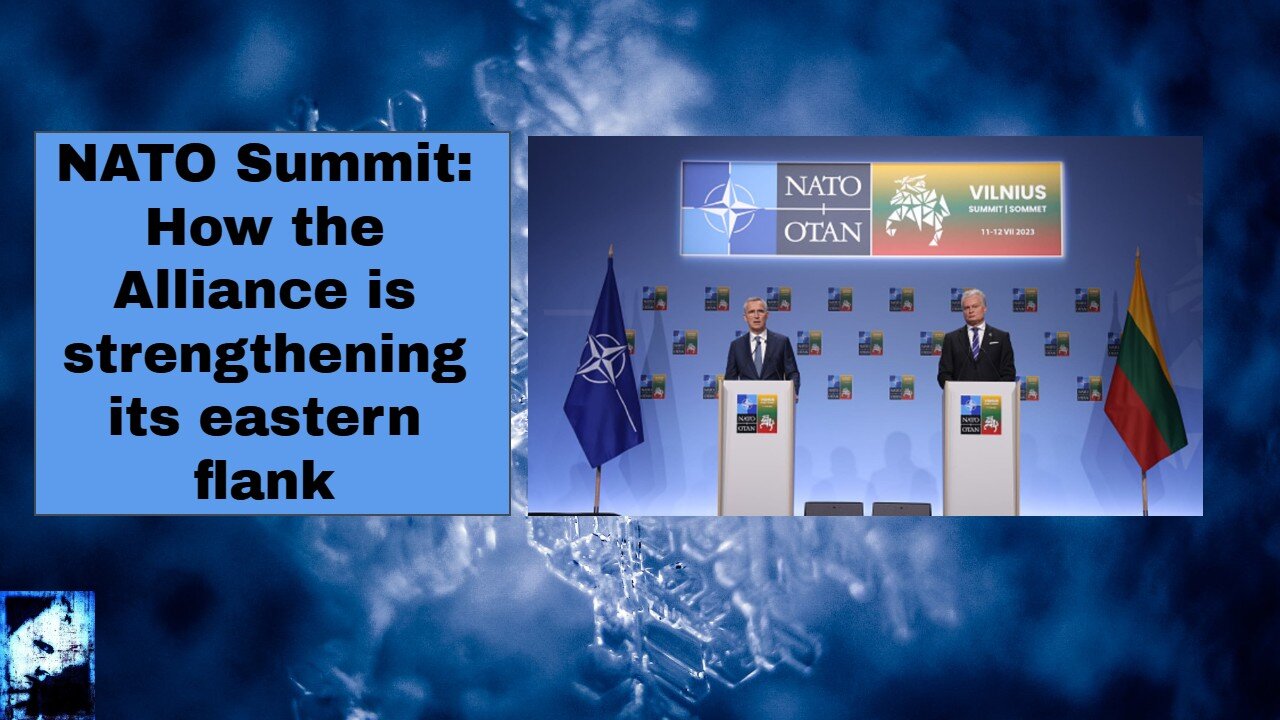 NATO Summit: How the Alliance is strengthening its eastern flank