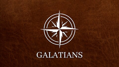 Galatians | Session 20 | 4:6-9