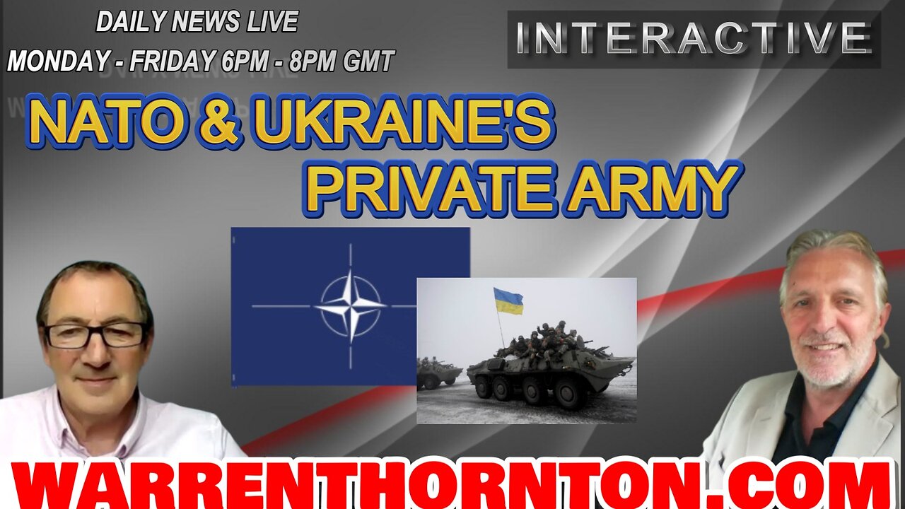 NATO & UKRAINE'S PRIVATE ARMY WITH JAMES TWEEDIE, LEE SLAUGHTER & WARREN THORNTON