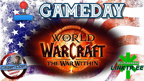 Gameday with #CitizenCast - World of Warcraft, Maxed level Grinding