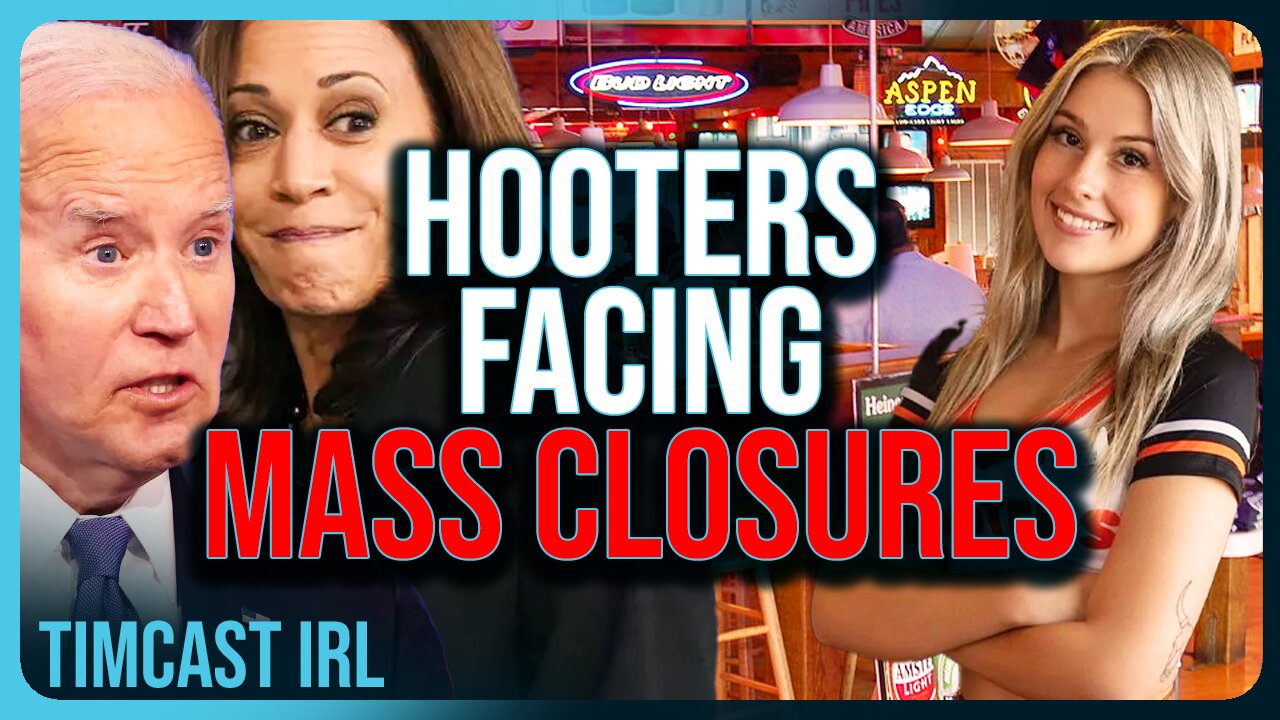 Hooters SHUTS DOWN Over 40 Locations, Biden Harris Economy IMPLODING