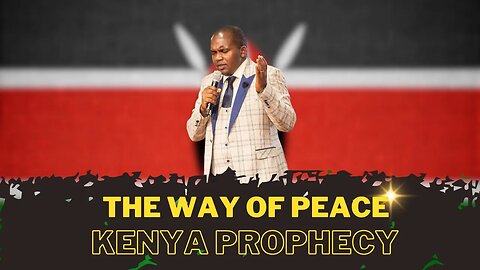 The way of peace - Kenya Prophecy