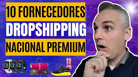 10 FORNECEDORES DE DROPSHIPPING NACIONAL PREMIUM