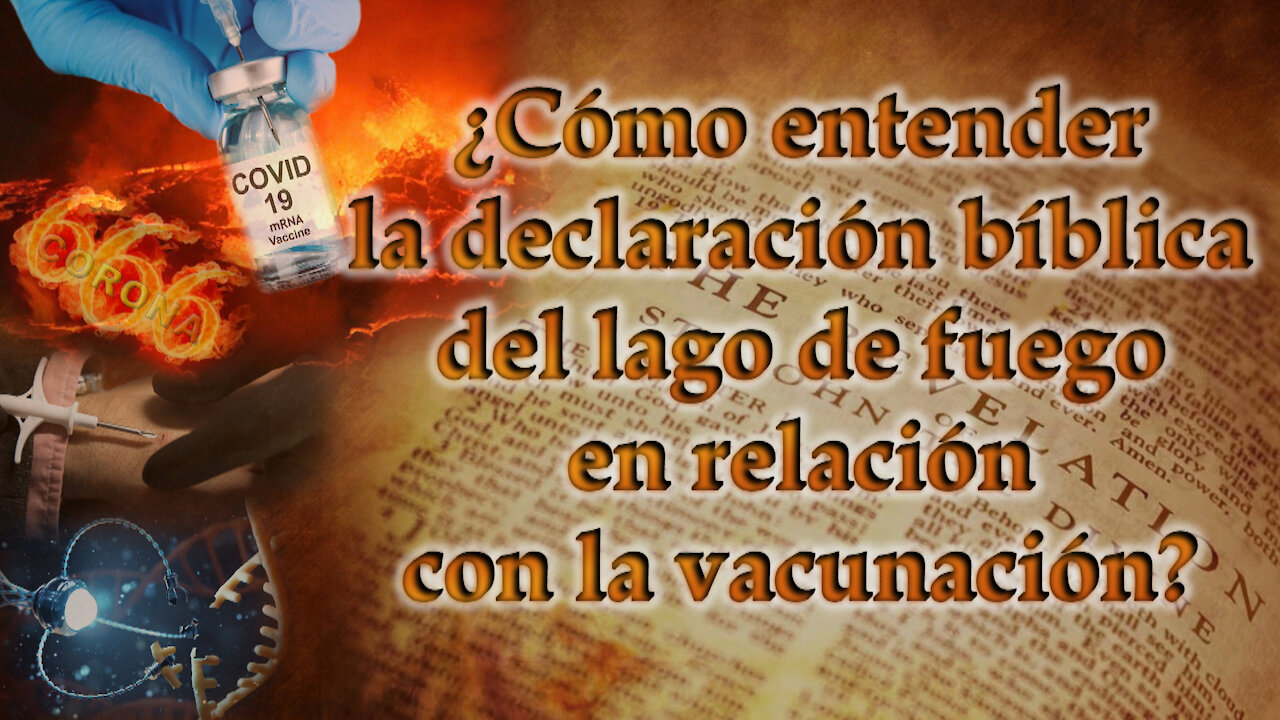 ¿Cómo entender la declaración bíblica del lago de fuego en relación con la vacunación?