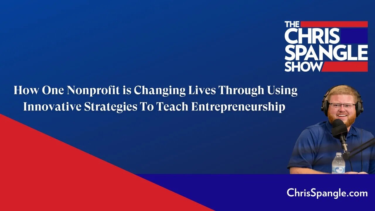 How One Nonprofit is Changing Lives Through Using Innovative Strategies To Teach Entrepreneurship