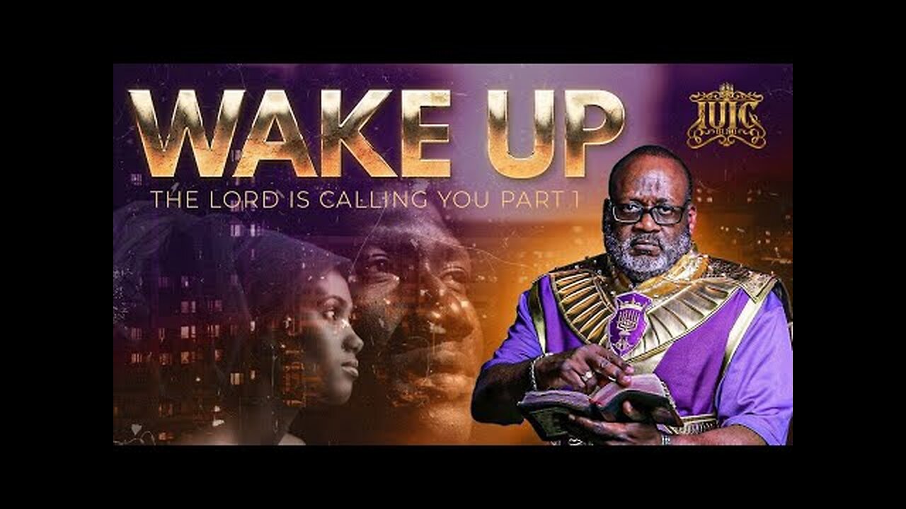 #IUIC _ WAKE UP!!! THE LORD IS CALLING YOU _ PART 1