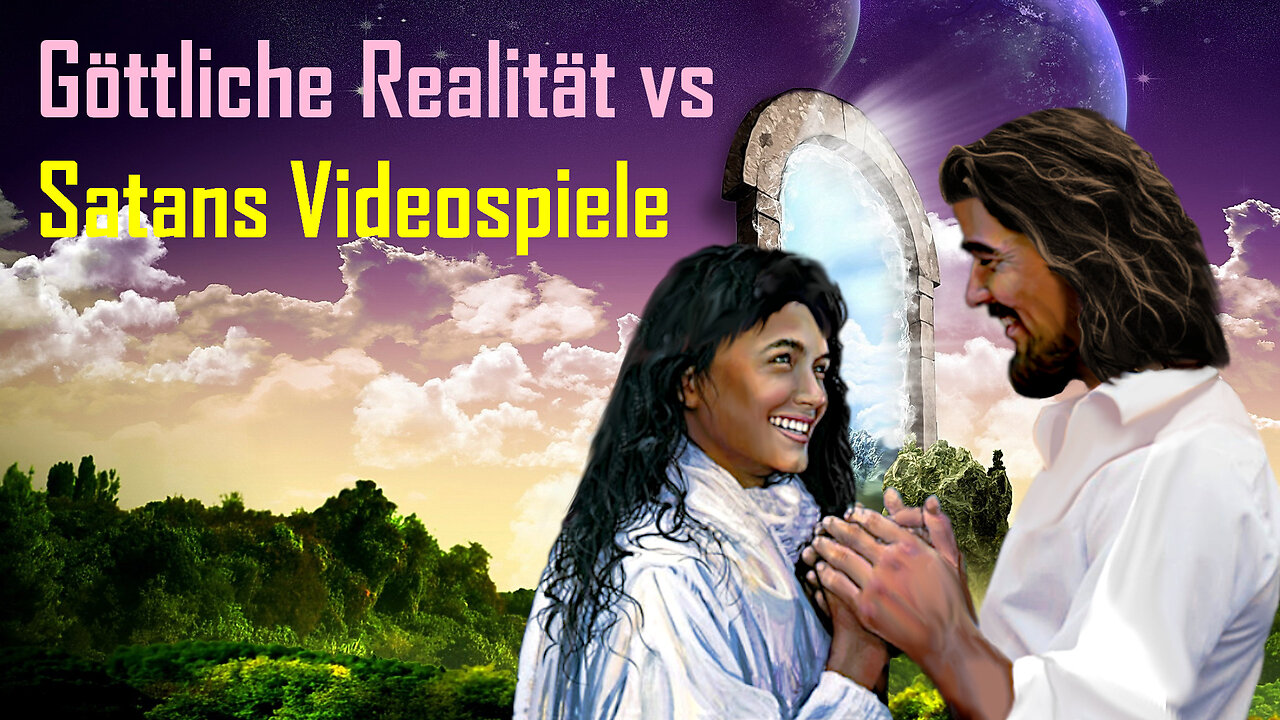 Leben in der Göttlichen Realität vs Satans Videospiele ❤️ Liebesbrief von Jesus Christus