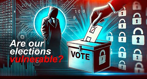 Are our elections vulnerable?