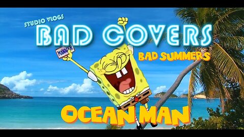 Ocean Man | BAD COVERS | SEASON 1 EPISODE 8 | (Trent)