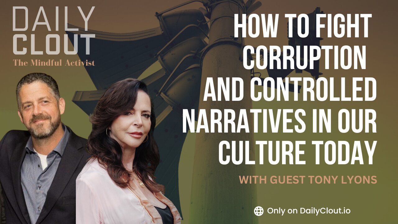 How to Fight Corruption and Controlled Narratives in Our Culture Today