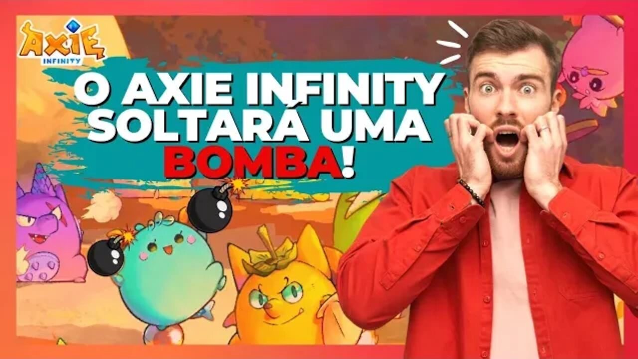 AXIE INFINITY LANÇARÁ UMA BOMBA [EM BREVE]!