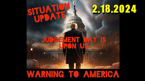 Situation Update 2-18-2024 ~ Q Drop + Trump u.s Military - White Hats Intel ~ SGAnon Intel