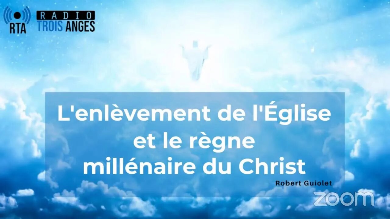 RTA - L'enlèvement de l'Eglise et le règne millénaire du Christ