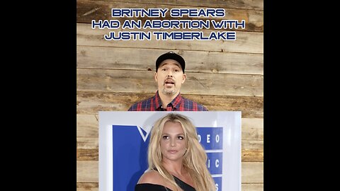 Britney Spears had an abortion with Justin Timberlake in the early 2000s!