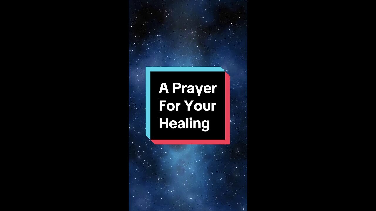 A Prayer for Your Healing
