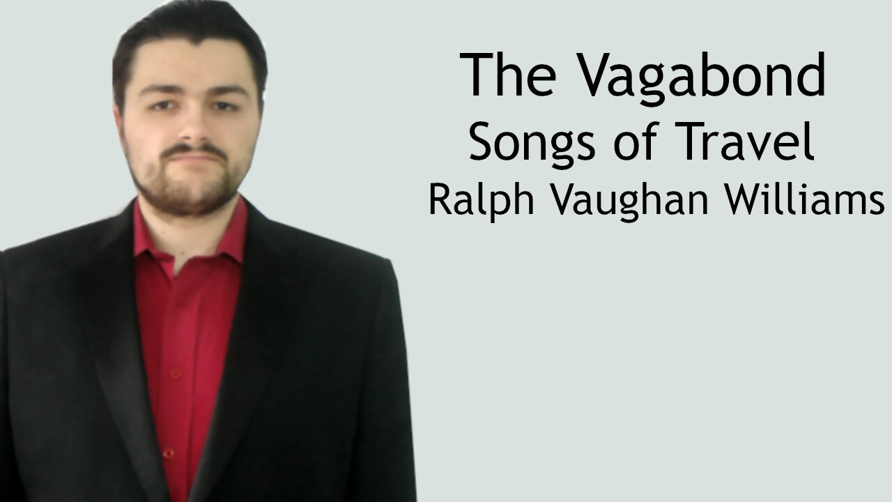 The Vagabond - Songs of travel - Vaughan Williams