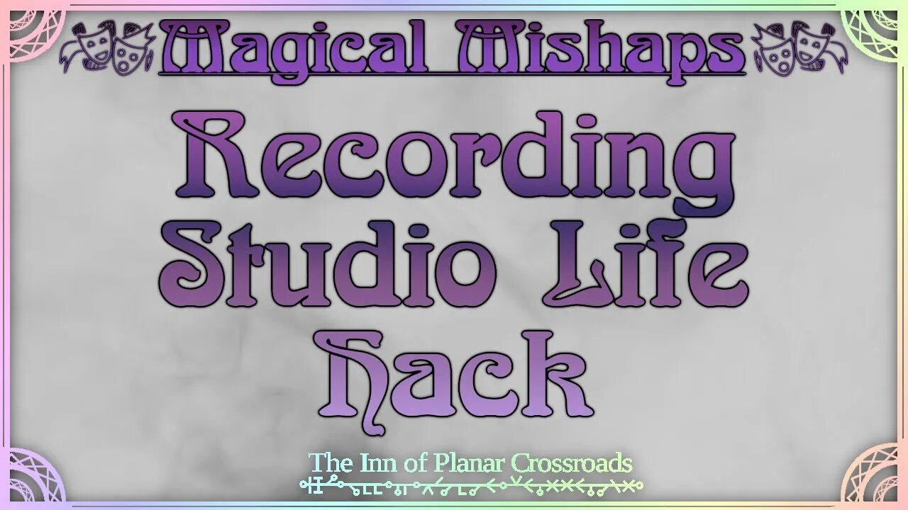 Magical Mishaps: Recording Studio Life Hack