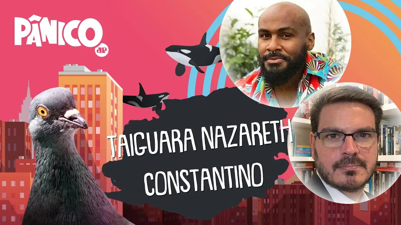 TAIGUARA NAZARETH E RODRIGO CONSTANTINO - PÂNICO - 10/02/21