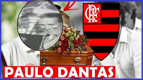 PAÍS EM LUTO MORRE PAULO DANTAS DIRIGENTE HISTÓRICO DO FLAMENGO APÓS SOFRER GRAVE