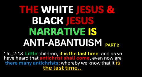 AFRICA IS THE HOLY LAND || THE WHITE JESUS & BLACK JESUS NARRATIVE IS ANTI-ABANTUISM PART 2