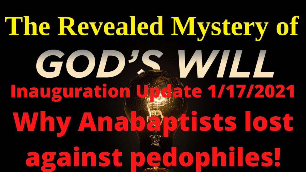 Election Update 1/17/2021 Why Anabaptists lost the war against pedophiles and why we will win!