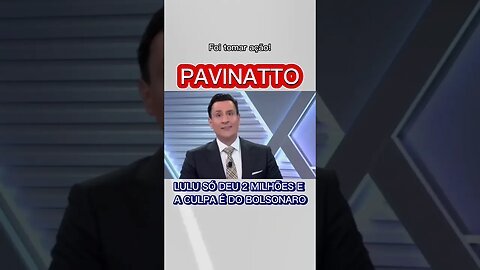 Pavinatto descasca Lulu por dizer que a culpa é de Bolsonaro #shortvideo #shorts #short