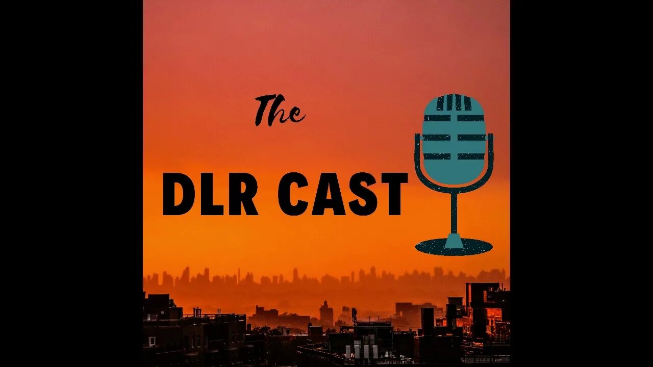 The DLR Cast: Episode 85