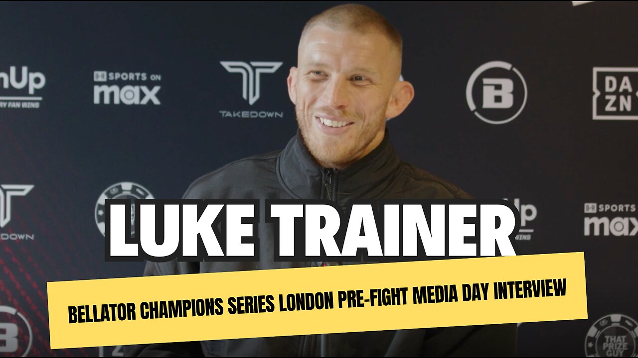 Bellator Champions Series London Pre Fight Media Day Interview Luke Trainer