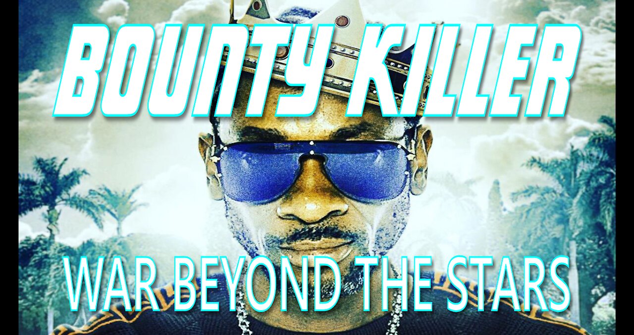 Bounty Killer || War Beyond The Stars