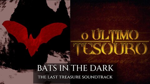 Bats in The Dark - O Último Tesouro Soundtrack (Instrumental Orchestral Music)