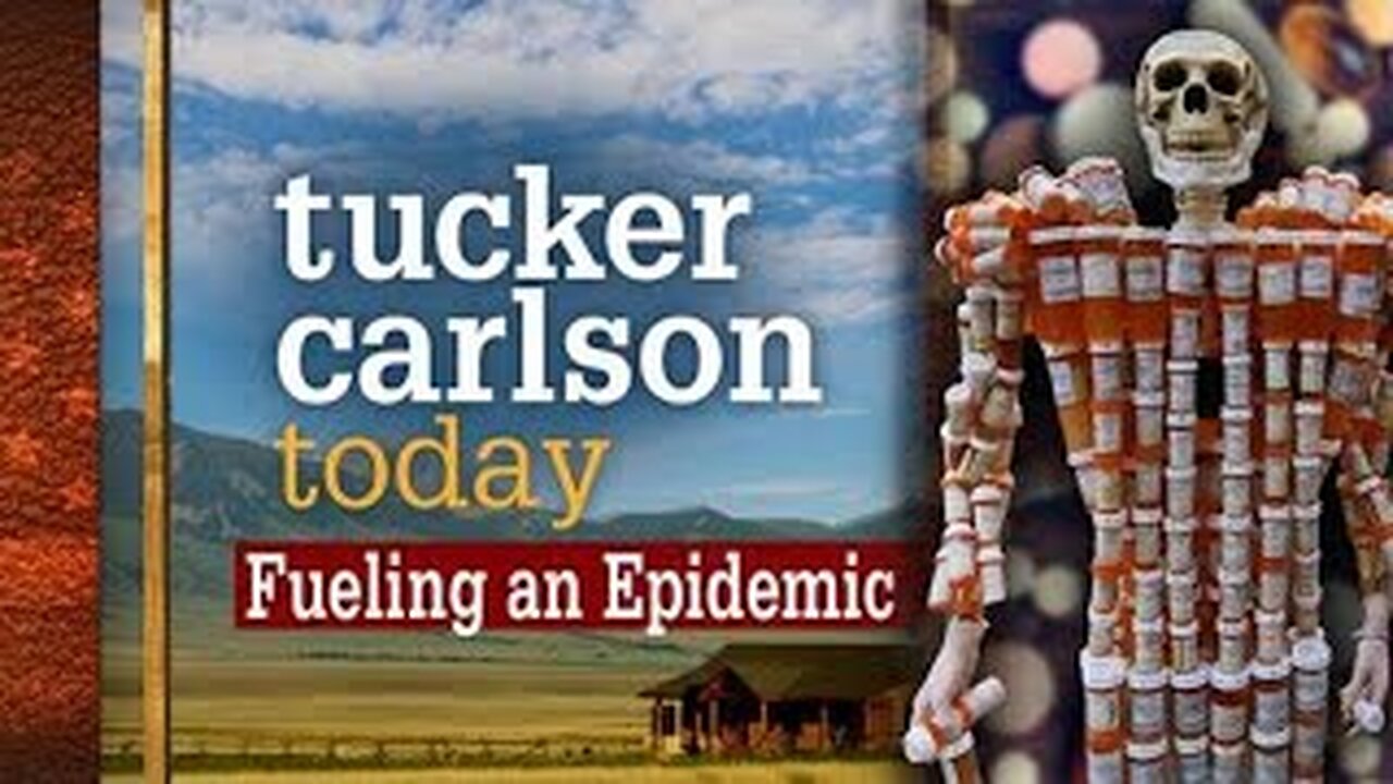 FUELING an EPIDEMIC | Tucker Carlson Today (Full episode)