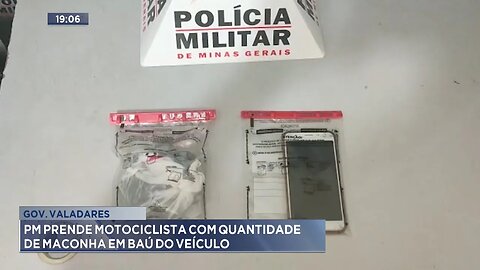 Gov. Valadares: PM Prende Motociclista com Quantidade de Maconha em Baú do Veículo.