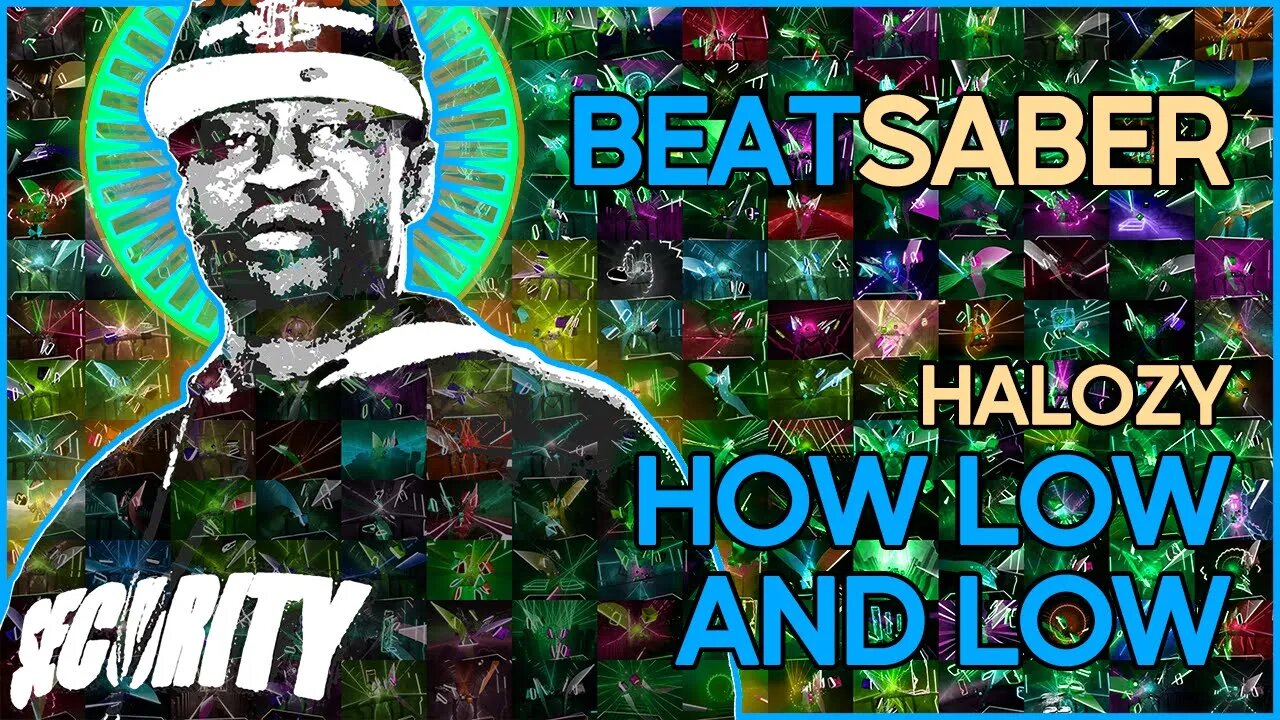 (beat saber) halozy - how low and low [mapper: kival evan]