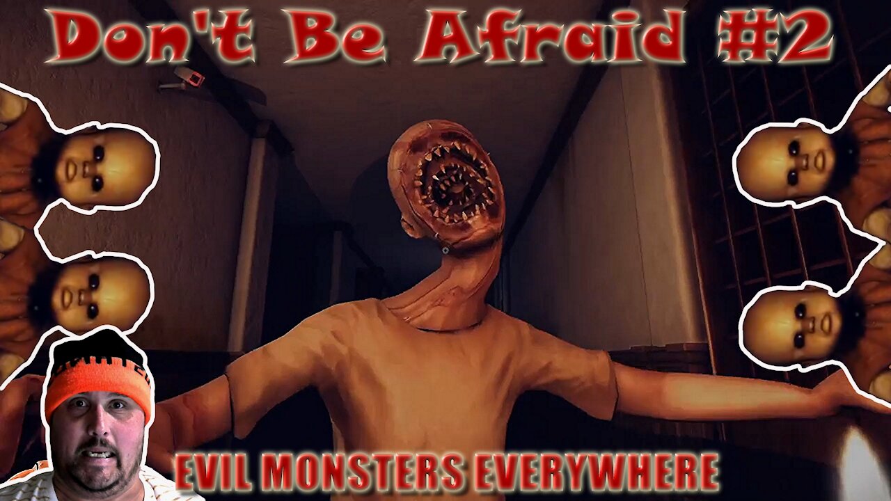 Don't be Afraid #2 | Horror game | Monsters everywhere!!!