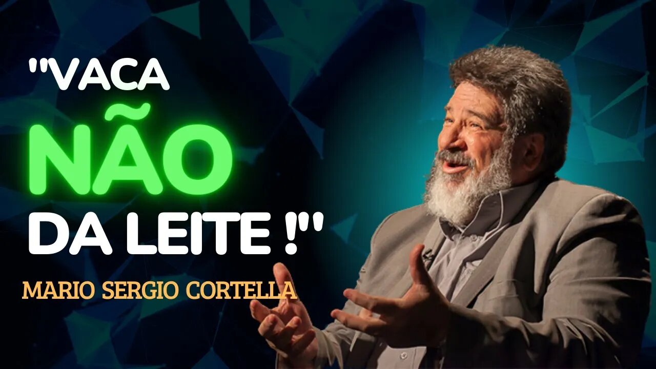 Tenha MÉRITO, Não Dom! - Mario Sergio Cortella.