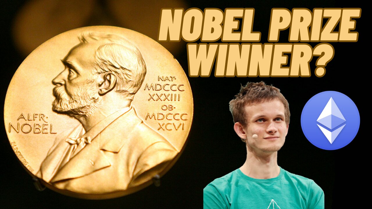 NOBEL PRIZE WINNER? Ethereum Co-founder considered.