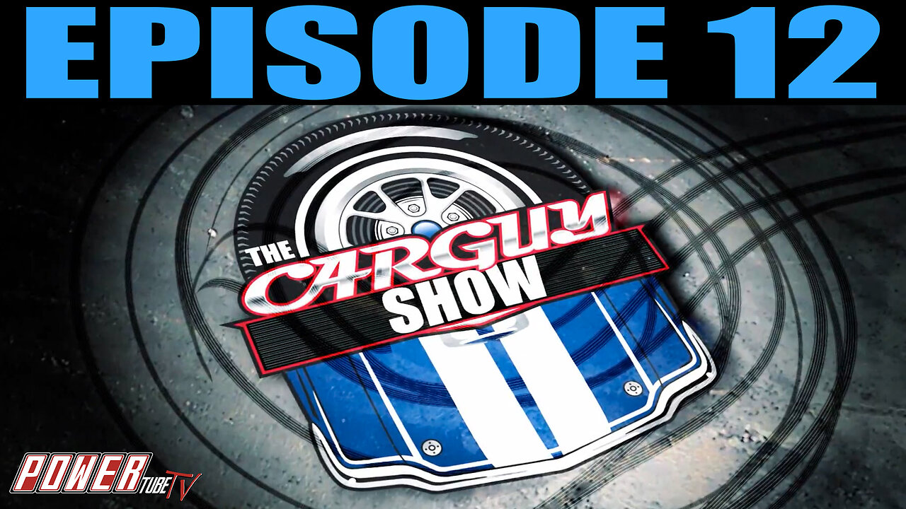 The Car Guy Show - Episode 12