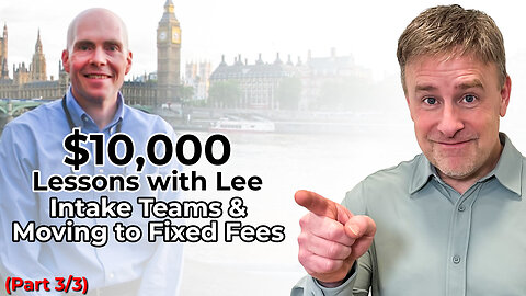 $10k Lessons with Lee: Intake Teams & Moving to Fixed Fees (Part 3 of 3)
