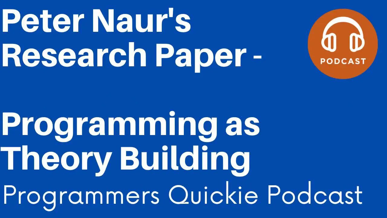 Peter Naur's Research Paper - Programming as Theory Building