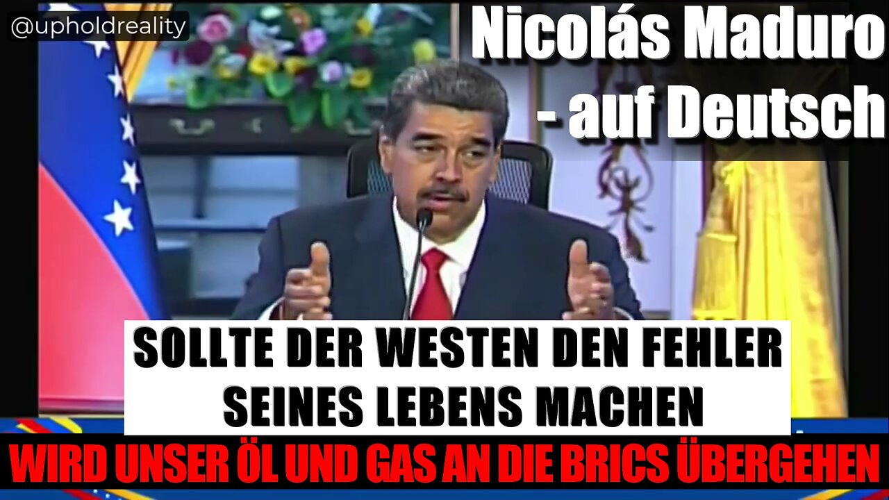 Nicolás Maduro auf Deutsch | Öl- und Gaslieferungen werden an die BRICS-Staaten übergehen