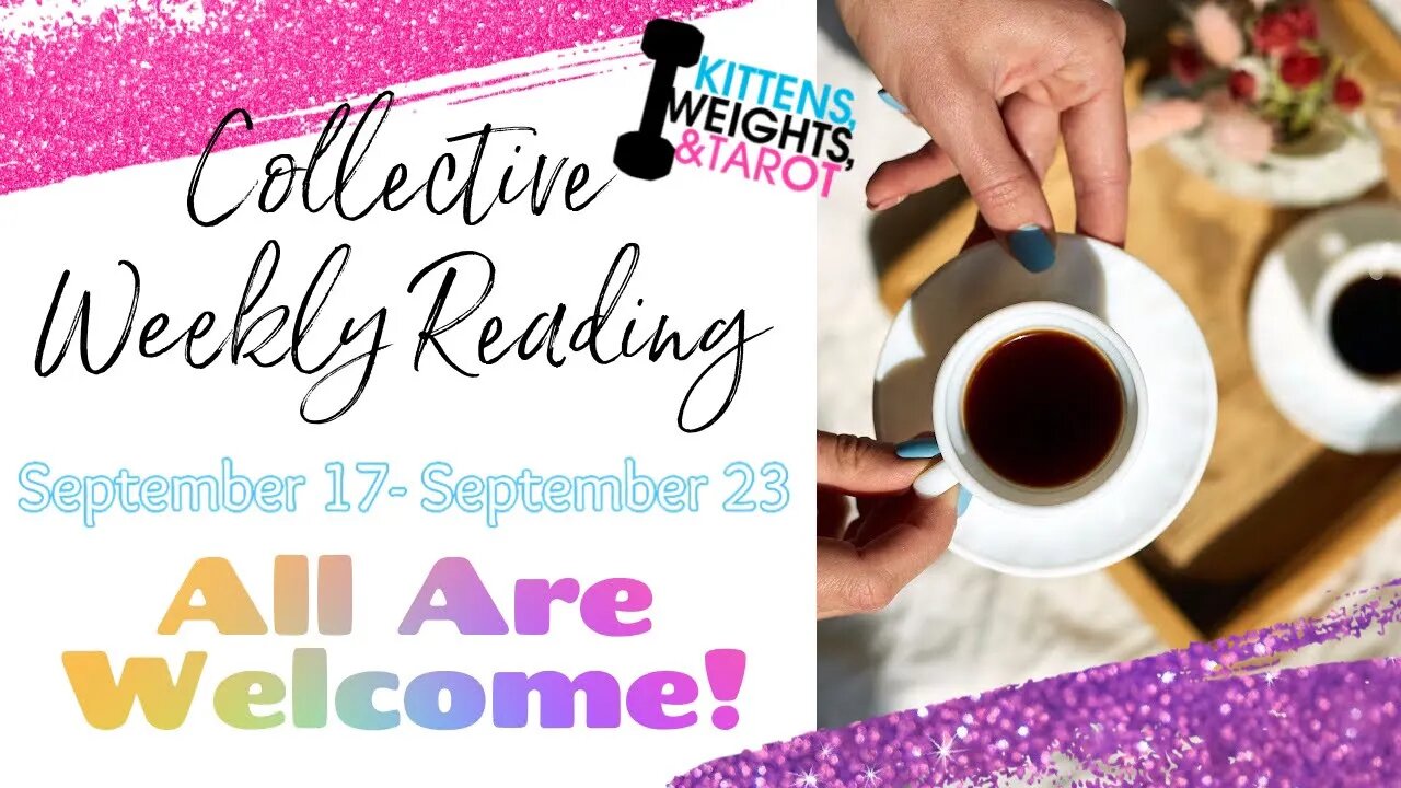 ☕️LIVE: Weekly Collective Reading | September 17- September 23