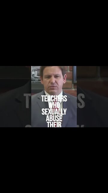 DeSantis, Teachers' Unions Covering For Teachers Who Sexually Abuse Their Students