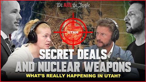 Secret Deals & Nuclear Weapons: What’s Really Happening in Utah?