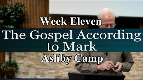 The Gospel According to Mark part 11