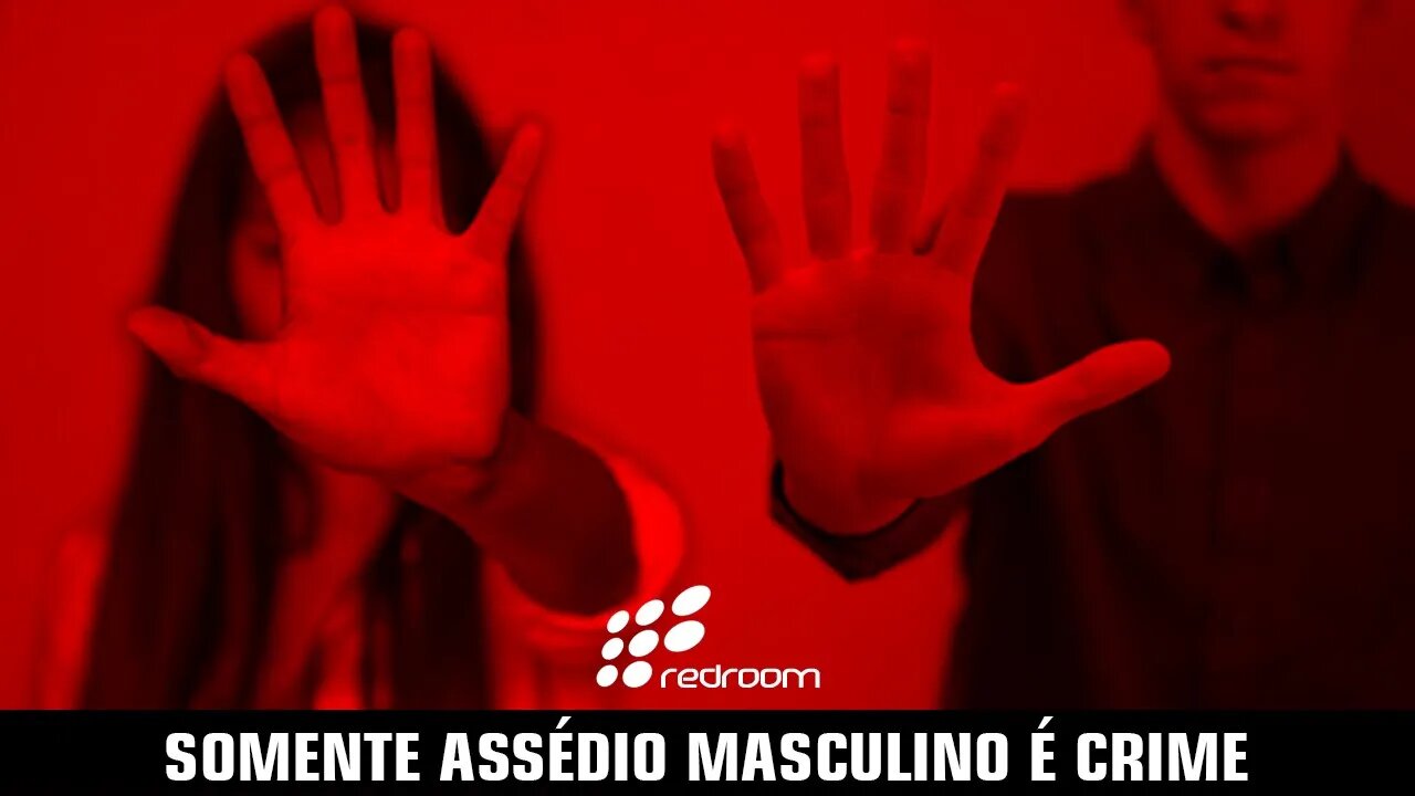 PORQUE SOMENTE O ASSÉDIO MASCULINO É CRIME?