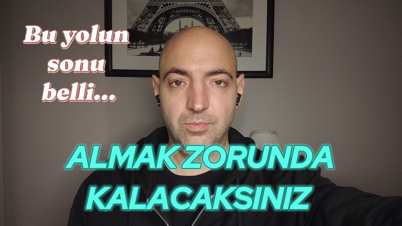 Almak zorunda kalacaksınız