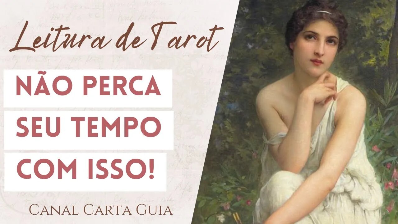 O SEU TEMPO É PRECIOSO! COM O QUE VOCÊ ESTÁ PERDENDO O SEU TEMPO? | LEITURA DE TAROT ✨️