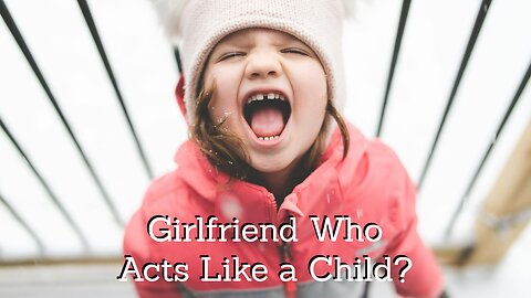 Does Your Filipina Partner Act Like a Child?