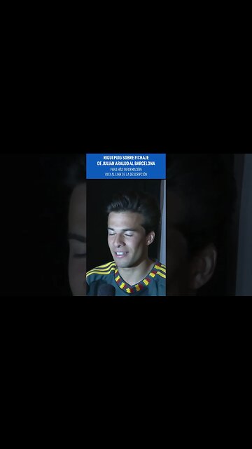 #Riqui Puig sobre fichaje de Julián Araujo al Barcelona #shorts